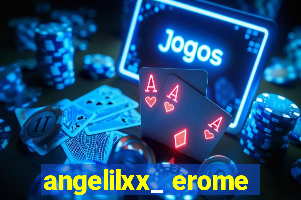 angelilxx_ erome